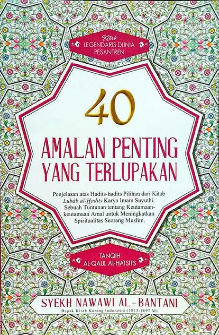Buku 40 Amalan Penting Yang Terlupakan ( Tanqih Al-Qaul Al-Hatsits ) oleh 