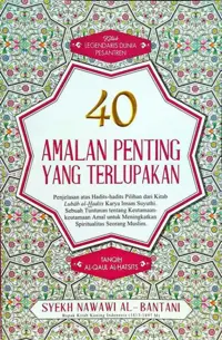 40 Amalan Penting Yang Terlupakan ( Tanqih Al-Qaul Al-Hatsits )