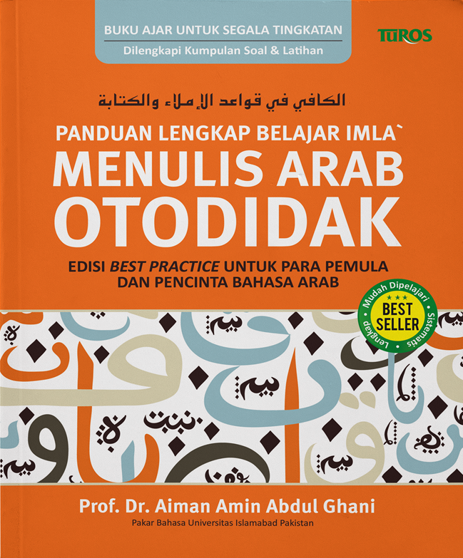 Buku Panduan Lengkap Belajar Imla' - Menulis Arab Otodidak oleh Prof. Dr. Aiman Amin Abdul Ghani