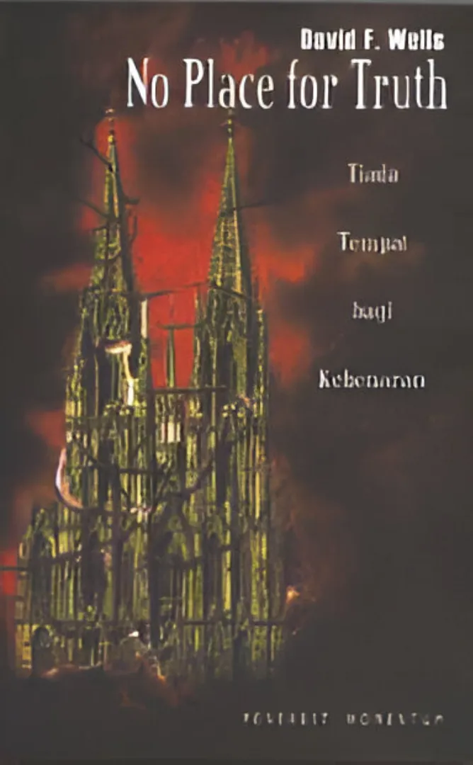 Tiada Tempat bagi Kebenaran Atau Apa Yang Telah Terjadi Pada Teologi Injil