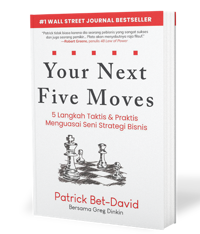 Your Next Five Moves - 5 Langkah Taktis & Praktis Menguasai Seni Strategi Bisnis