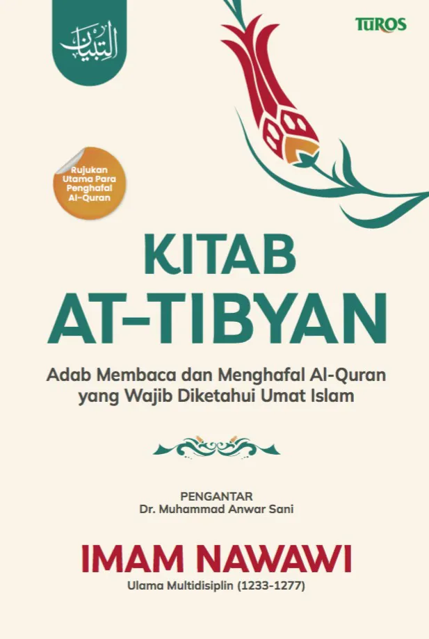 Buku KITAB AT-TIBYAN  (Adab Membaca dan Menghafal al-Quran yang Wajib Diketahui Umat Islam) oleh Imam Nawawi