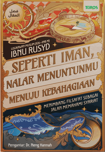 Buku Seperti Iman, Nalar Menuntunmu Menuju Kebahagiaan oleh Ibnu Rusyd