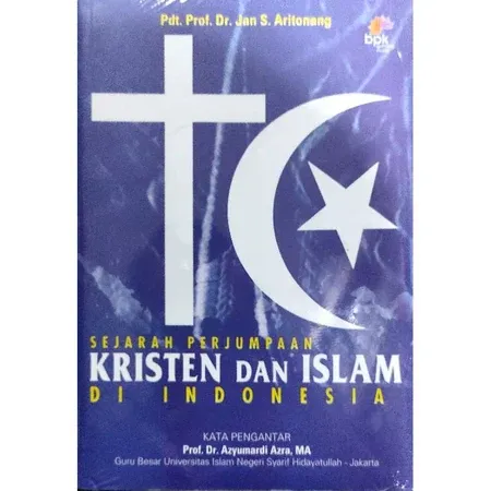 Buku Sejarah Perjumpaan Kristen  Dan Islam Di Indonesia oleh Prof.Dr.Azyumardi Azra , MA 