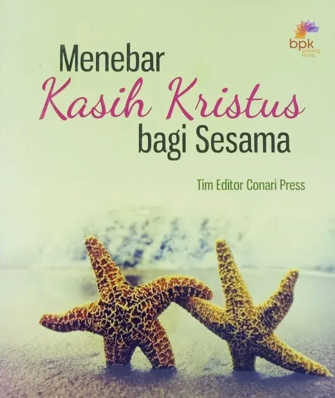 Buku Menebar Kasih Kristus Bagi Sesama oleh Tim Editor Conari  Press 