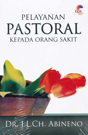 Buku Pelayanan Pastoral Kepada Orang - Orang Sakit oleh Dr.J.L.Ch.Abineno 