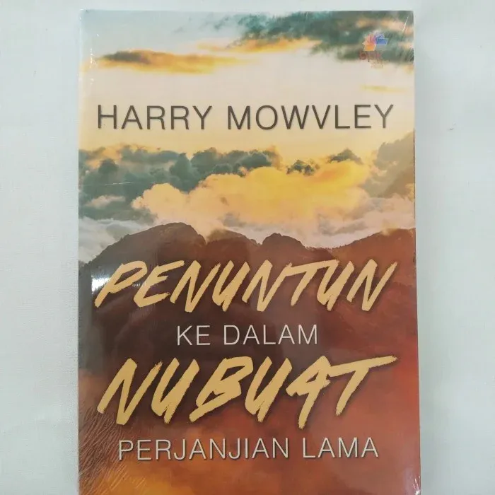 Buku Penuntun Ke Dalam Nubuat Perjanjian Lama oleh Harry Mowvley 