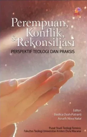Buku Perempuan, Konflik, Dan Rekonsiliasi oleh Basilica Dyah Putranti , Asnath Niwa Natar 