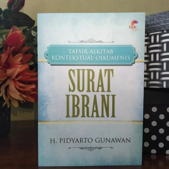 Buku Tafsiran Surat Ibrani oleh H.Pidyarto Gunawan 