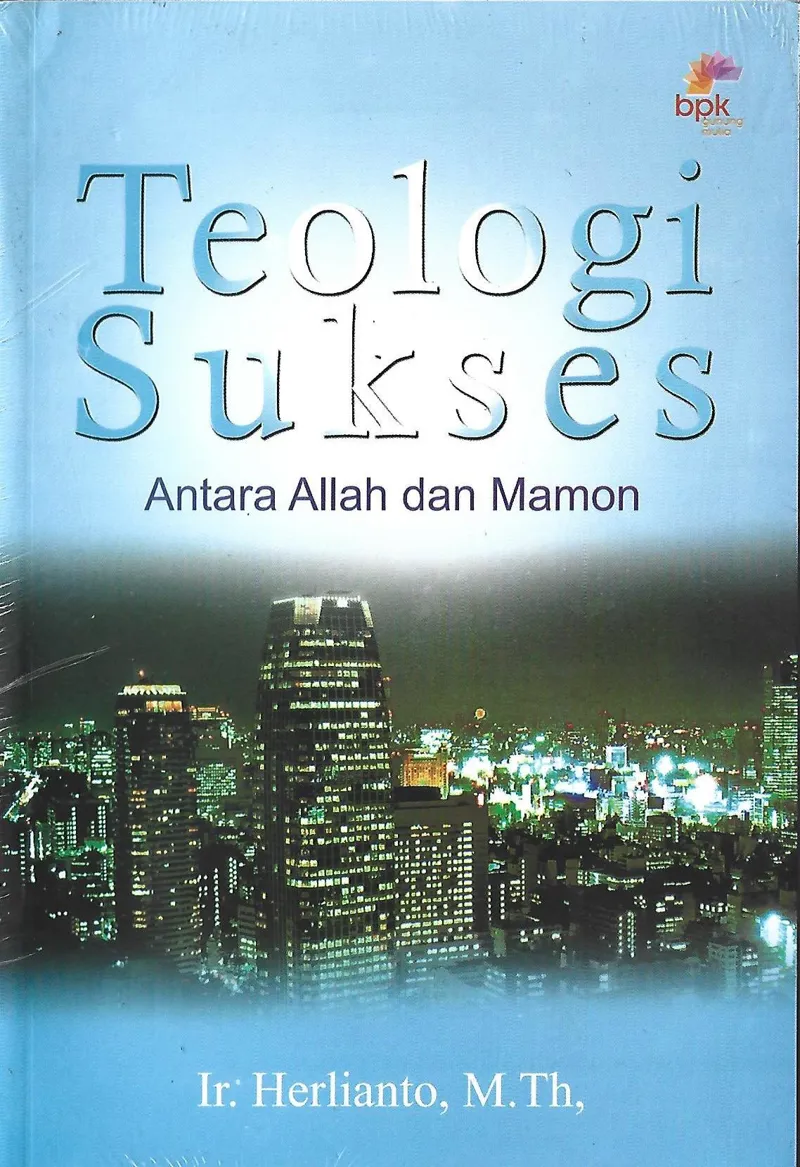 Buku Teologi Sukses ( Antara allah dan mamon ) oleh Ir Herlianto