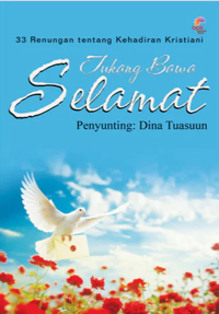 Tukang Bawa Selamat Andar Ismail - 33 Renungan Tentang Kehadiaran Kristiani