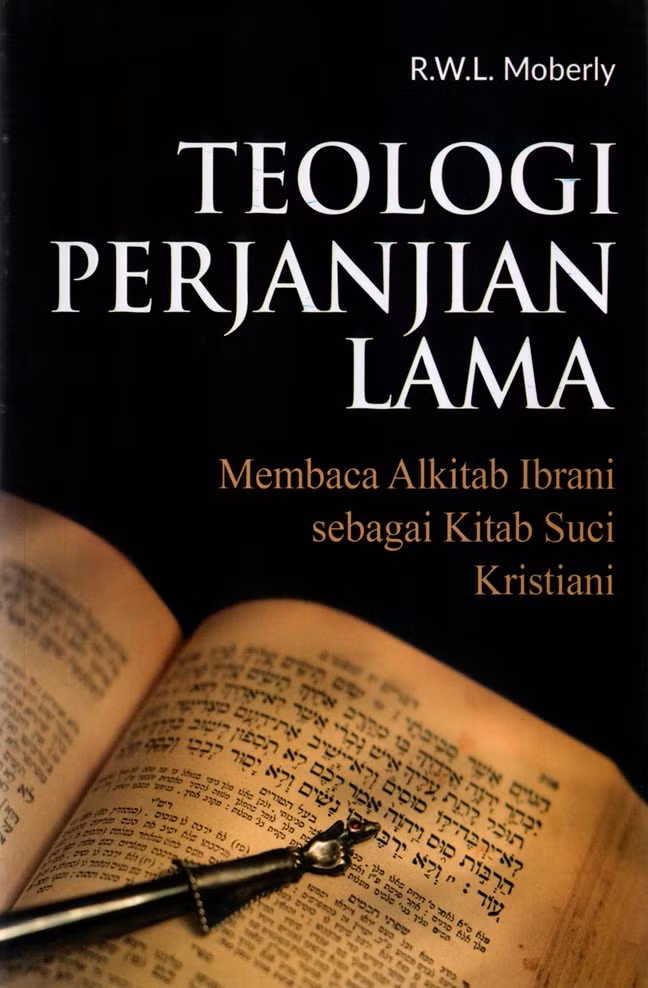 Buku Teologi Perjanjian Lama, Membaca Alkitab Ibrani sebagai Kitab Suci . oleh R.W.L.Moberly 