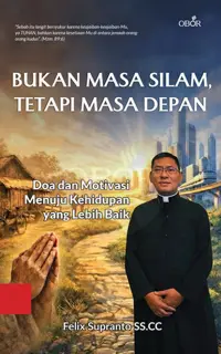 Bukan Masa Silam Tetapi Masa Depan