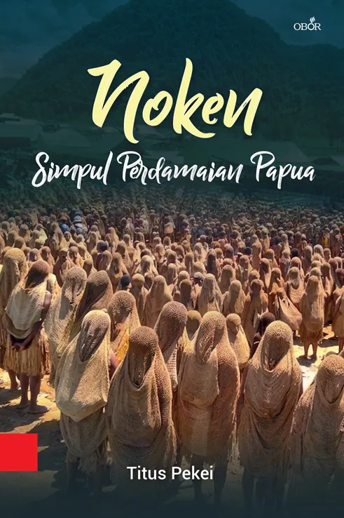 Buku Noken Simpul Perdamian Papua oleh Titus Pekei
