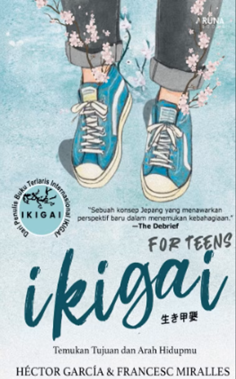 Buku Ikigai For Teens – Temukan Tujuan Dan Arah Hidupmu oleh Francesc Miralles, Hector Garcia