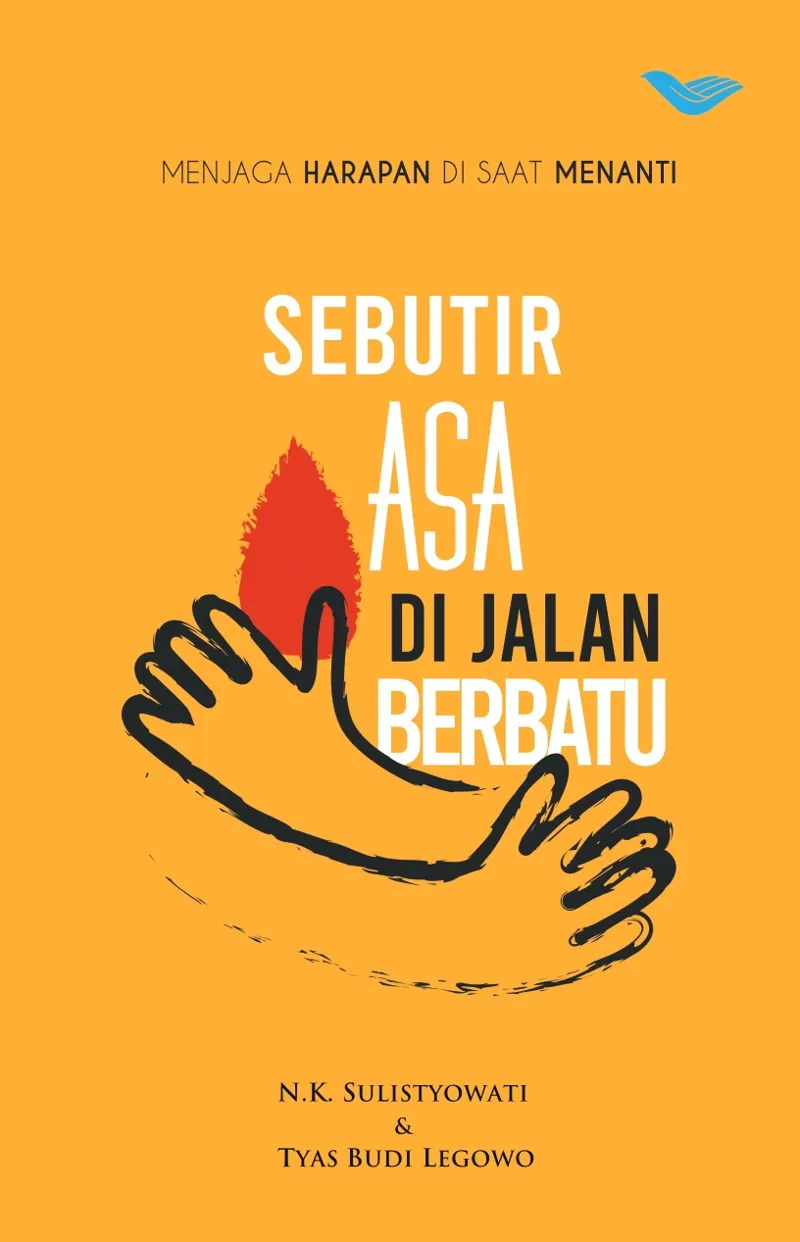Buku Sebutir Asa di Jalan Berbatu oleh N.K. Sulistyowati & Tyas Budi Legowo