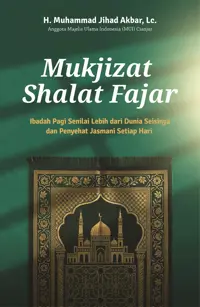 Mukjizat Shalat Fajar: Ibadah Pagi Senilai Lebih dari Dunia Seisinya dan Penyehat Jasmani Setiap Hari