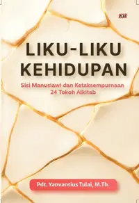 Liku-liku Kehidupan - Sisi Manusiawi dan Ketidaksempurnaan 24 Tokoh Alkitab