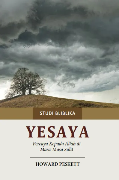 Buku Yesaya: Percaya Kepada Allah di Masa-Masa Sulit - Studi Biblika oleh Howard Peskett
