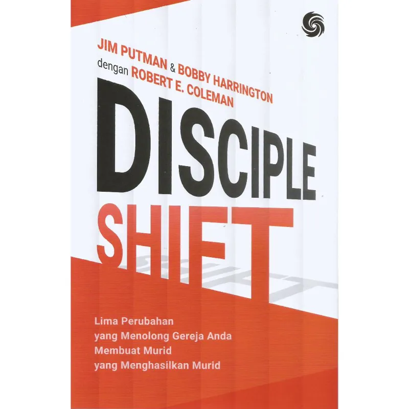 Buku DiscipleShift: Lima Perubahan yang Menolong Gereja Anda Membuat Murid yang Menghasilkan Murid oleh Jim Putman