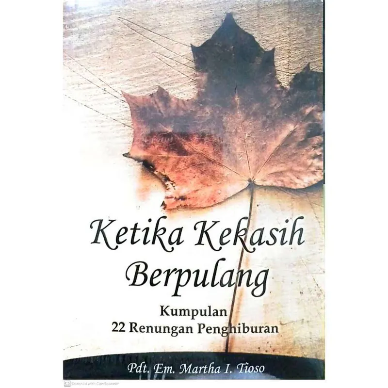 Buku Ketika Kekasih Berpulang : Kumpulan 22 Renungan Penghiburan oleh Em. Martha I. Tioso