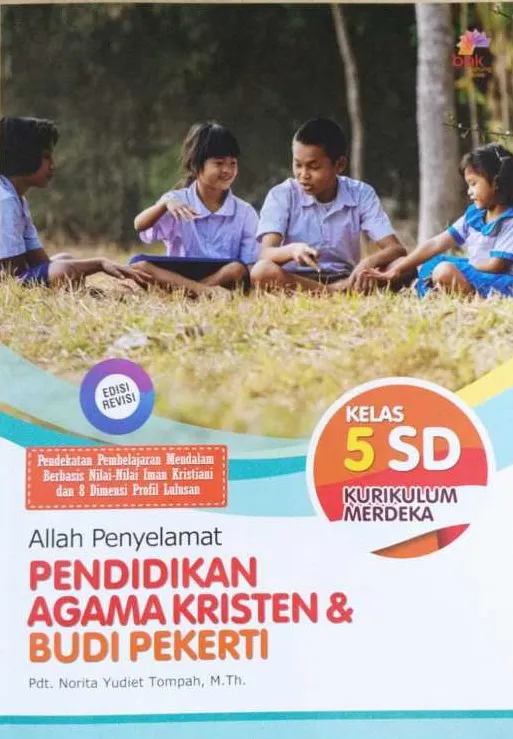Buku Pendidikan Agama Kristen (PAK) & Budi Pekerti Kurikulum Merdeka Edisi Revisi Kelas 5 SD - Buku Sekolah