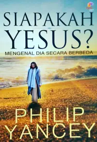 Siapakah Yesus? —  Philip Yancey — sampul