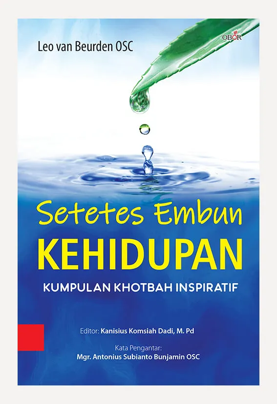 Buku Setetes Embun Kehidupan - Kumpulan Khotbah Inspiratif oleh Mgr. Antonius Subianto Bunjamin OSC