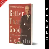 Better than good - Lebih dari sekedar baik