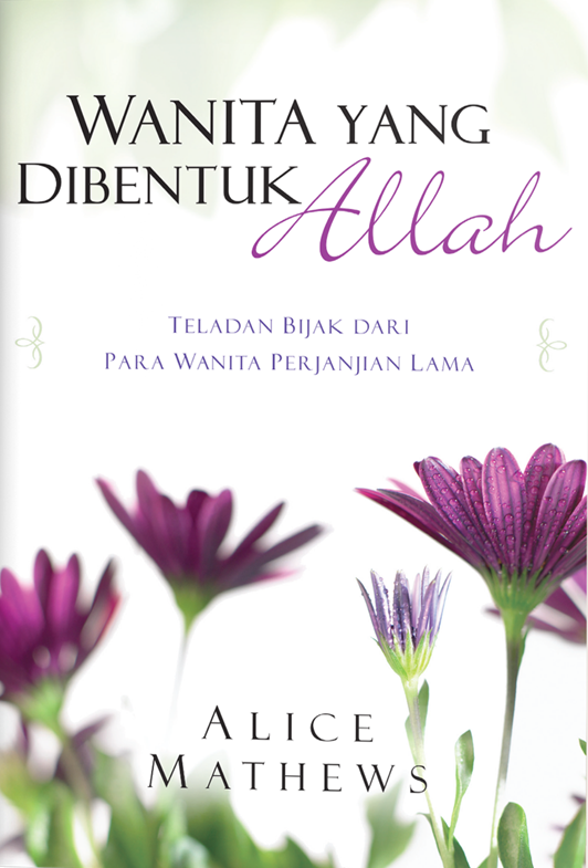Buku Wanita Yang Dibentuk Allah oleh Alice Mathews