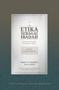 Etika Sebagai Ibadah Jilid 1 : Fondasi dan Metodologi