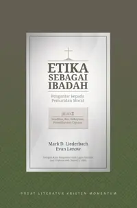 Etika Sebagai Ibadah Jilid 2 : Keadilan, Ras, Kekayaan, Pemeliharaan Ciptaan