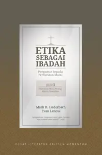 Etika Sebagai Ibadah Jilid 3 : Hukuman Mati, Perang, Aborsi, Kematian