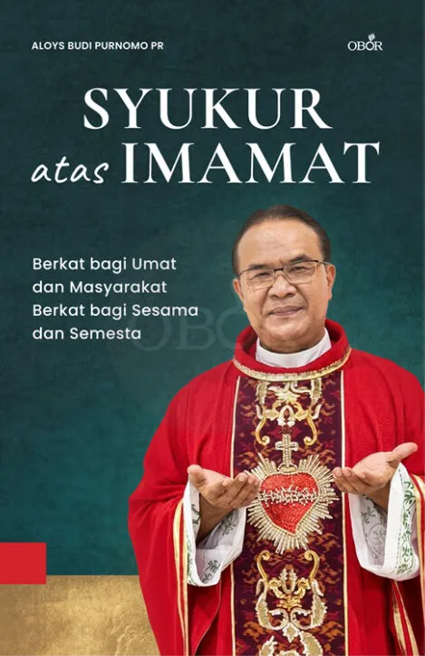 Buku Syukur Atas Imamat - Berkat Bagi Umat dan Masyarakat, Berkat Bagi Sesama dan Semesta oleh RD. Aloys Budi Purnomoo