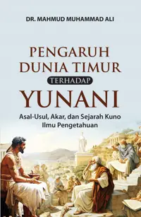 Pengaruh Dunia Timur terhadap Yunani: Asal-Usul, Akar, dan Sejarah Kuno Ilmu Pengetahuan