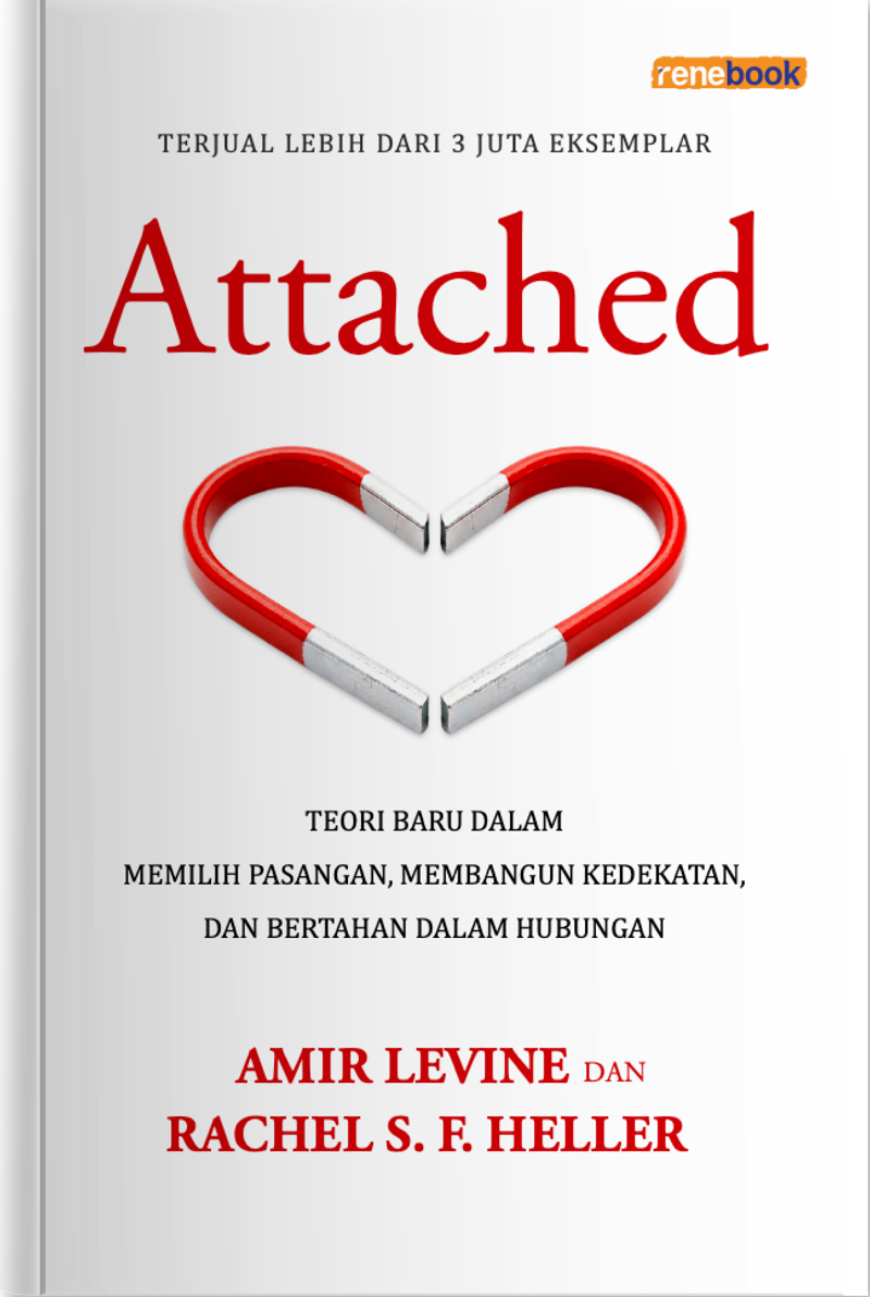 Buku Attached - Teori Baru dalam Memilih Pasanganm Membangun Kedekatan dan Bertahan dalam Hubungan oleh Amir Levine