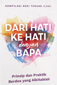 Dari Hati ke Hati dengan Bapa (Buku Tentang Doa)