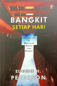 Bangkit Setiap Hari - Menghayati dan Mengalami Kristus yang Bangkit