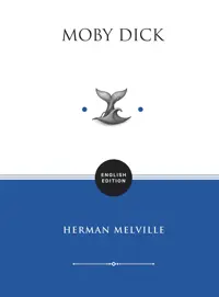 Moby Dick; Or, The Whale (ENGLISH EDITION)