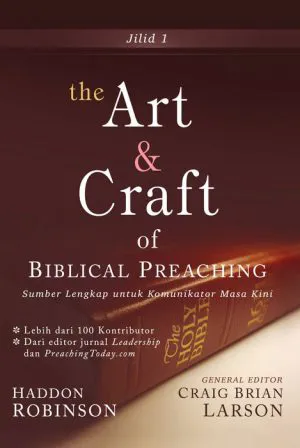 Buku The Art & Craft of Biblical Preaching 1 oleh Craig Brian Larson,  Haddon Robinson