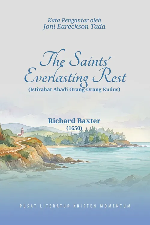 Buku The Saint Everlasting Rest - Istirahat Abadi Orang-orang Kudus oleh Richard Baxter