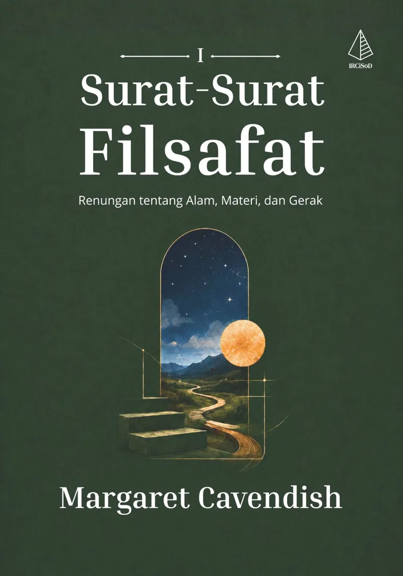 Buku Surat-Surat Filsafat I; Renungan tentang Alam, Materi, dan Gerak oleh Margaret Cavendish