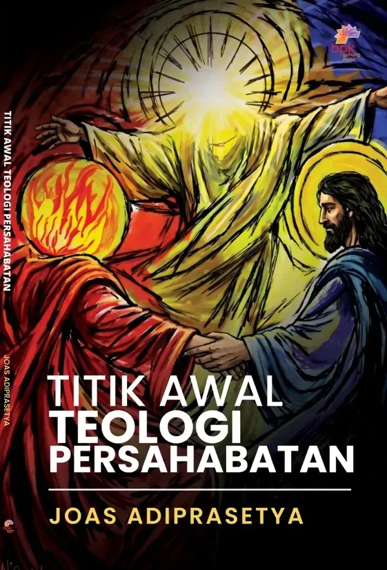Buku Titik Awal Teologi Persahabatan oleh Joas Adiprasetya