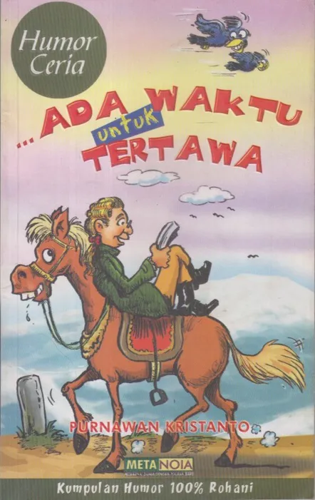 Buku Ada Waktu Untuk Tertawa - Humor Ceria oleh Purnawan Kristanto