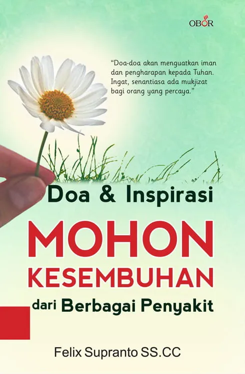 Buku Doa & Inspirasi Mohon Kesembuhan dari Berbagai Penyakit oleh Felix Supranta SS.CC