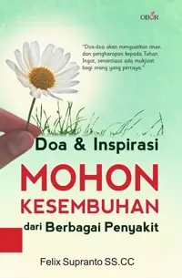 Doa & Inspirasi Mohon Kesembuhan dari Berbagai Penyakit — Felix Supranta SS.CC — sampul