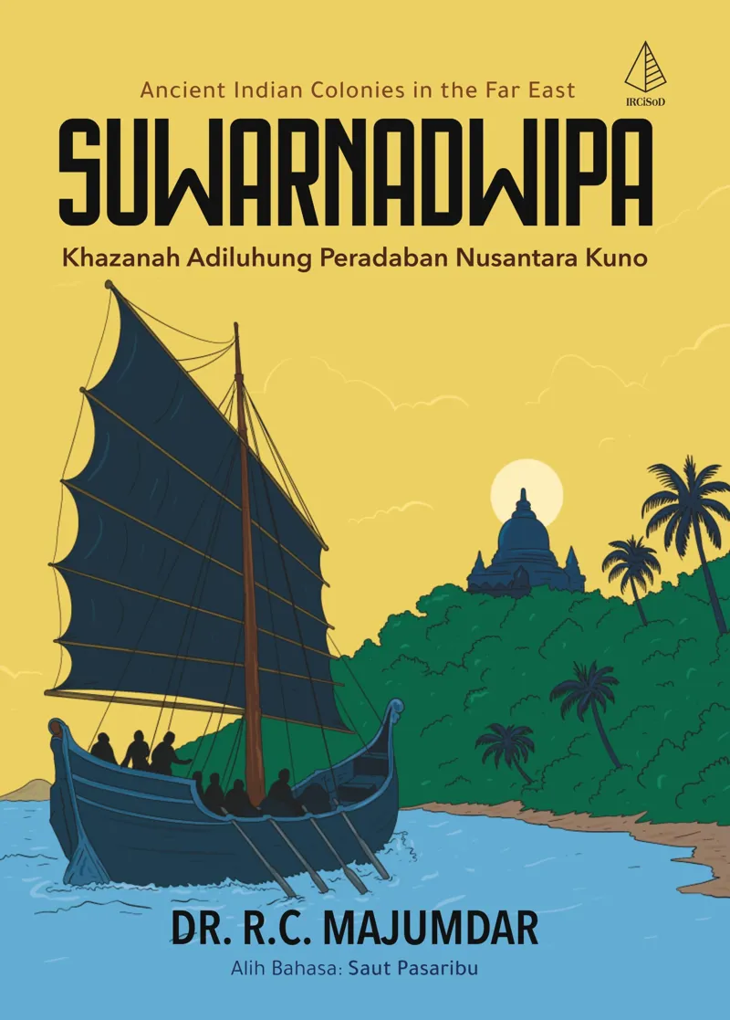 Buku SUWARNADWIPA; Khazanah Adiluhung Peradaban Nusantara Kuno oleh Dr. R.C. Majumdar