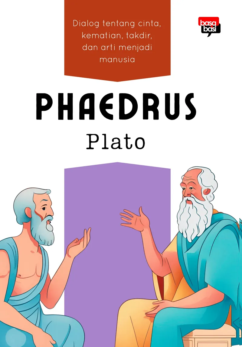 Buku Phaedrus; Dialog Tentang Cinta, Kematian, Takdir, dan Arti Menjadi Manusia oleh Plato