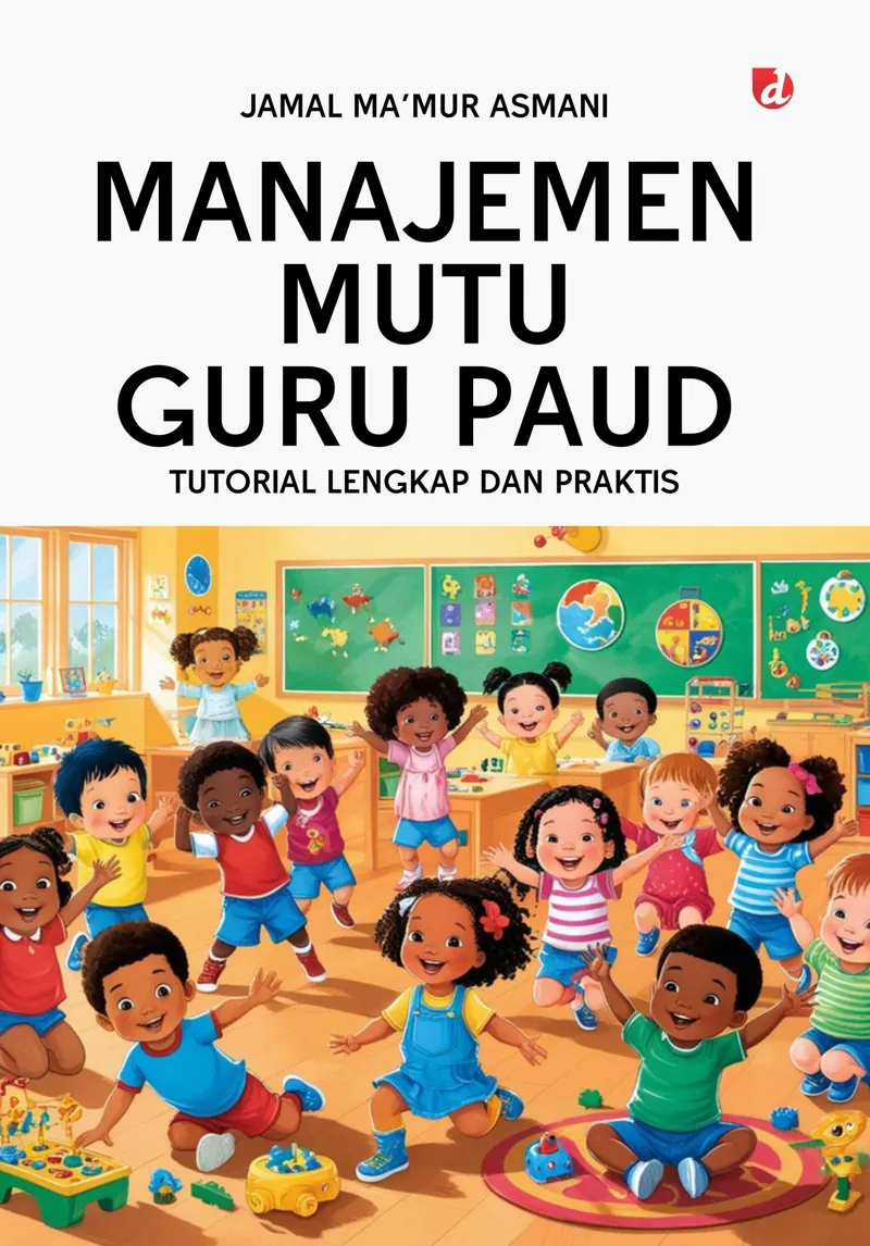 Buku Manajemen Mutu Guru PAUD; Tutorial Lengkap dan Praktis oleh Jamal Ma'mur Asamani