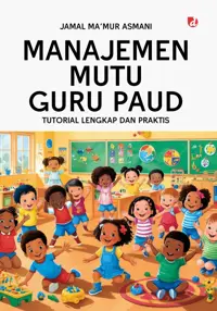 Manajemen Mutu Guru PAUD; Tutorial Lengkap dan Praktis